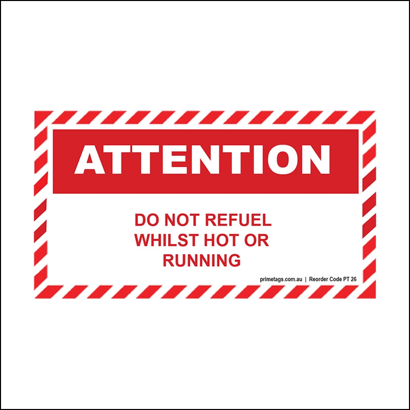 Do Not Fuel While Hot or Running